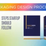 Packaging Design Process: 7 Steps Startups Should Follow