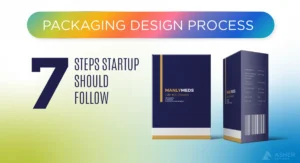 Read more about the article Packaging Design Process: 7 Steps Startups Should Follow